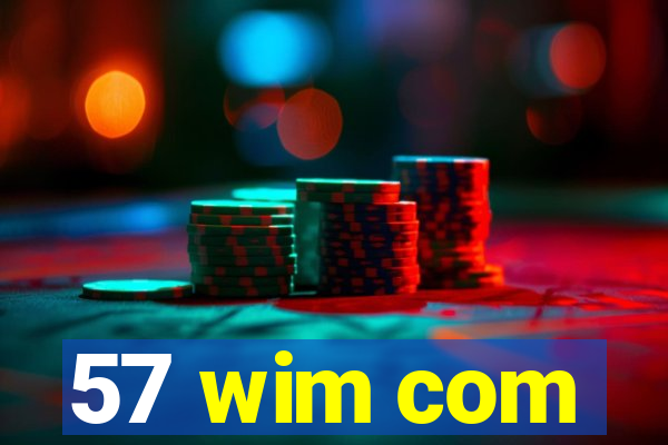 57 wim com